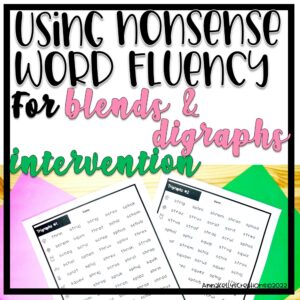 Read more about the article Using nonsense word fluency with blends and digraphs for interventions