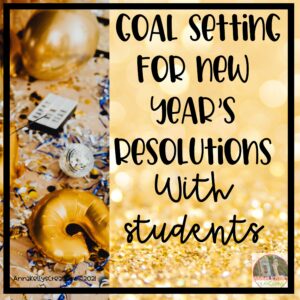 Read more about the article New Years Resolution Goal Setting With Students