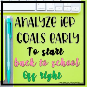 Read more about the article Analyze IEP Goals Early to Start Back to School Off Right