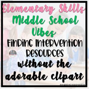 Read more about the article Elementary Skills, Middle School Vibes: Finding Intervention Resources without the Adorable Clipart